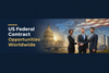 US Federal Project Opportunities — Worldwide